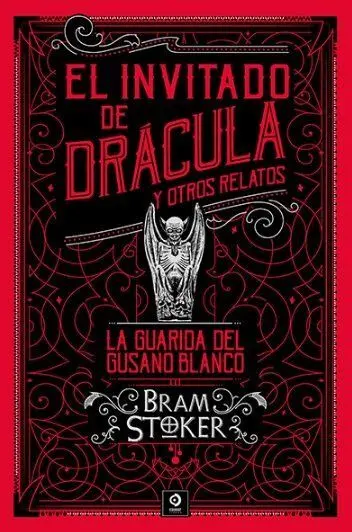 El Invitado Drácula y Otros Relatos / la Guarida del Gusano Blanco