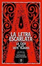 La Letra Escarlata / la Casa de los Siete Tejados