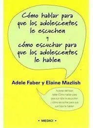 Como Hablar para que los Adolescentes le Escuchen, Como Escuchar para que los Adolescentes le Hablen