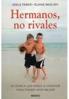 HERMANOS, NO RIVALES