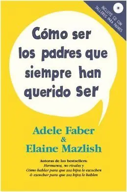 Como Ser los Padres que Siempre Han Querido Ser