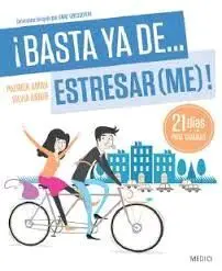 ¡Basta Ya de... Estresar(Me)!