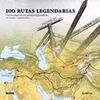 100 RUTAS LEGENDARIAS