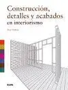 Construcción, Detalles y Acabados en Interiorismo