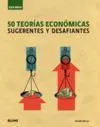 50 Teorías Económicas Sugerentes y Desafiantes
