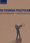 50 TEORÍAS POLÍTICAS APASIONANTE Y SIGNIFICATIVAS