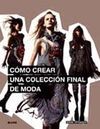 CÓMO CREAR UNA COLECCIÓN FINAL DE MODA