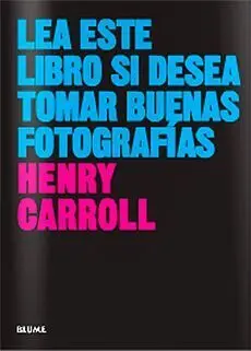 Lea este Libro si Desea Tomar Buenas Fotografías