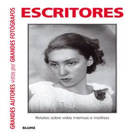 Escritores. Grandes Autores Vistos por Grandes Fotógrafos