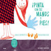 ¡PINTA CON TUS MANOS Y PIES!