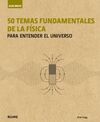 50 TEMAS FUNDAMENTALES DE LA FISICA