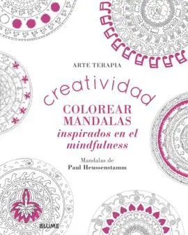 Creatividad. Colorear Mandalas Inspirados en el Mindfulness