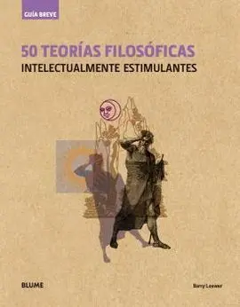 Guía Breve. 50 Teorías Filosóficas