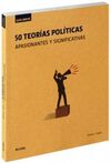 50 TEORÍAS POLÍTICAS APASIONANTES Y SIGNIFICATIVAS