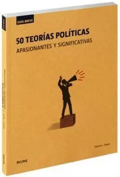 50 Teorías Políticas Apasionantes y Significativas