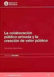 La Colaboración Público-Privada y la Creación de Valor Público