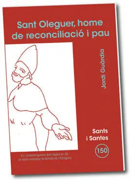 Sant Oleguer, Home de Reconciliació I Pau