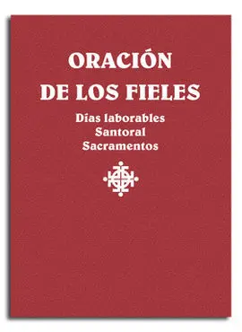 Oración de los Fieles. Días Laborales, Santoral y Sacramentos