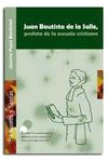 JUAN BAUTISTA DE LA SALLE PROFETA DE LA ESCUELA CRISTIANA
