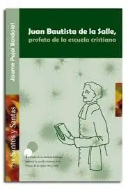 Juan Bautista de la Salle Profeta de la Escuela Cristiana