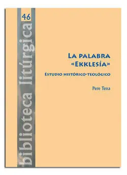 La Palabra 'Ekklesía'. Estudio Histórico-Teológico