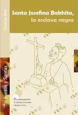 Santa Josefina Bakhita, la Esclava Negra