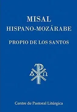 Misal Hispano-Mozárabe. Propio de los Santos