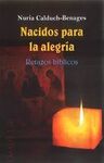 NACIDOS PARA LA ALEGRIA. RETAZOS BIBLICOS