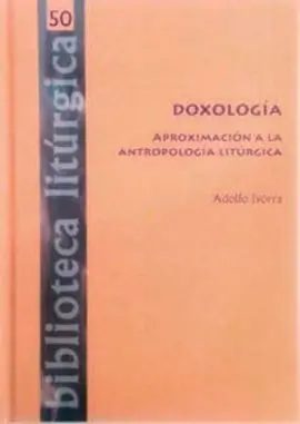 Doxologia. Aproximacion a la Antropologia Liturgica