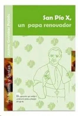 San Pio X, un Papa Renovador