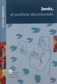 Jonás, el Profeta Descolocado