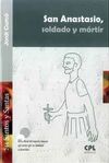 SAN ANASTASIO, SOLDADO Y MÁRTIR