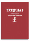 EXEQUIAS. CELEBRACIÓN, LECTURAS Y HOMILÍAS