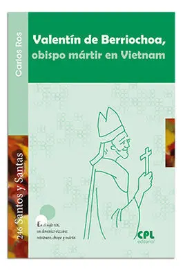 Valentín de Berriochoa, Obispo Mártir en Vietnam