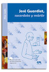 JOSÉ GUARDIET, SACERDOTE Y MÁRTIR