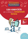 VACACIONES SANTILLANA 120 EXERCICIS PER A MILLORAR LA COMPRENSIO LECTORA 3 PRIMARIA