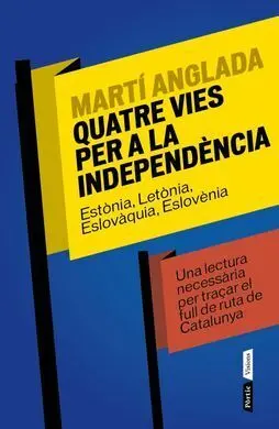 Quatre Vies Per a la Independencia