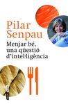 MENJAR BÉ, UNA QÜESTIÓ D'INTELI·LIGÈNCIA