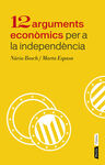 12 ARGUMENTS ECONÒMICS PER A LA INDEPENDÈNCIA DE CATALUNYA