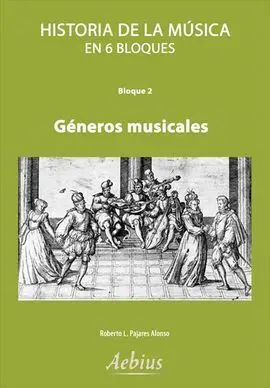 Historia de la Música en 6 Bloques. Bloque Ii, Géneros Musicales