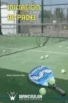 Iniciacion Al Padel. Cuaderno Didactico.