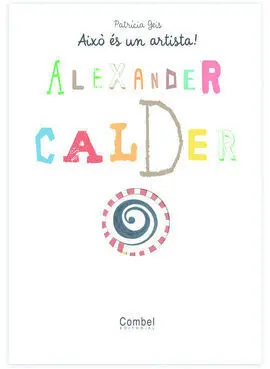 Alexander Calder (Aixó És un Artista! )