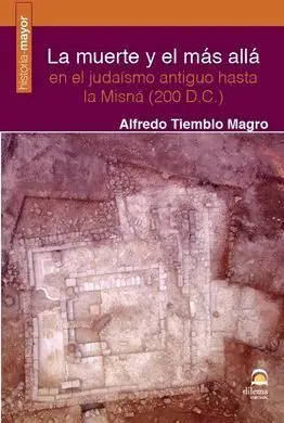 Muerte y el Mas Alla en el Judaismo Antiguo Hasta