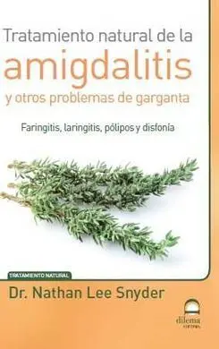 Tratamiento Natural de la Amigdalitis y Otros Problemas de Garganta