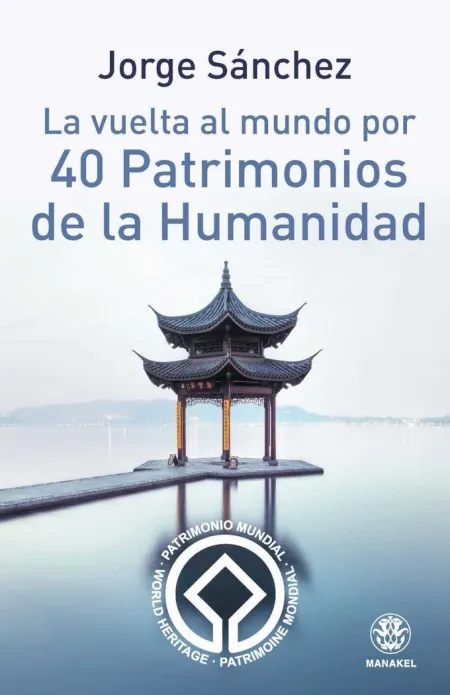 Vuelta Al Mundo por 40 Patrimonios de la Humanidad