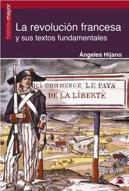 Revolucion Francesa y Sus Textos Fundamentales, la