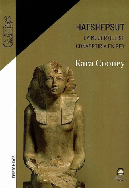 Hatshepsut. La Mujer que se Convertiria