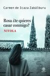 ROSA ¿TE QUIERES CASAR CONMIGO?