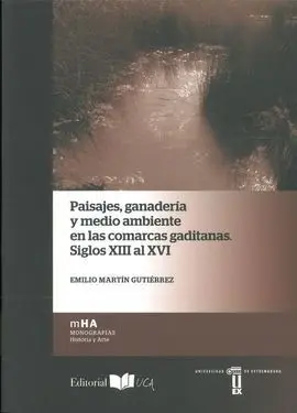 Paisajes, Ganadería y Medio Ambiente en las Comarcas Gaditanas. Siglos Xiii Al Xvi