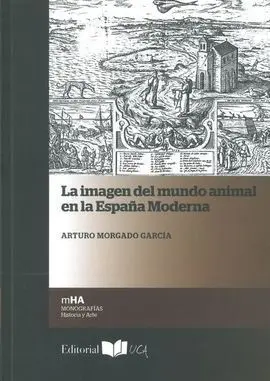 La Imagen del Mundo Animal en la España Moderna